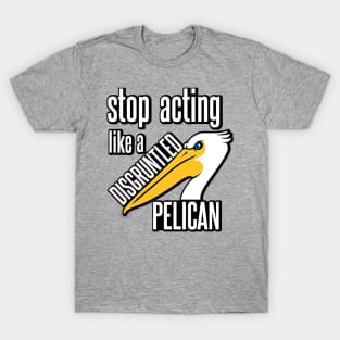 Disgruntled Pelican T-Shirt